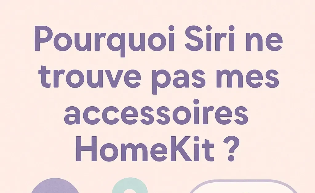 "Résoudre les problèmes de connexion Siri avec vos accessoires HomeKit"